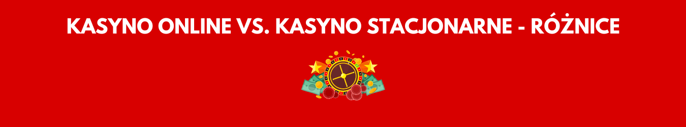 Kasyno online vs. kasyno stacjonarne - różnice (www.onlineksyno.com)