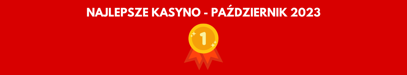 Najlepsze kasyno - październik 2023 (www.onlineksyno.com)